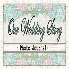 Our Wedding Story Photo Journal